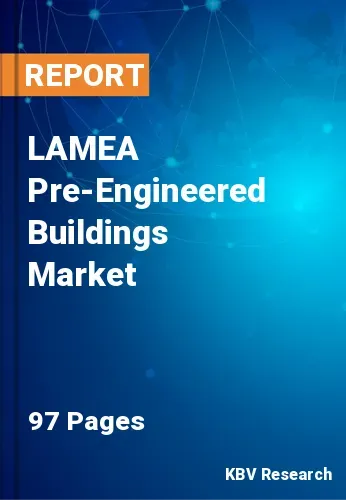 LAMEA Pre-Engineered Buildings Market Size & Share 2031