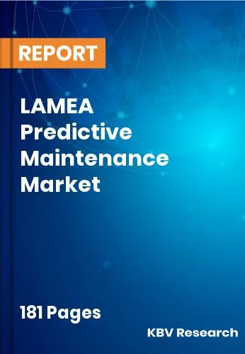 LAMEA Predictive Maintenance Market Size & Forecast | 2032