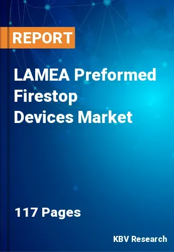 LAMEA Preformed Firestop Devices Market Size Report - 2031