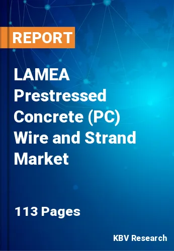 LAMEA Prestressed Concrete (PC) Wire and Strand Market