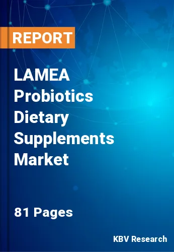 LAMEA Probiotics Dietary Supplements Market Size, Share, 2027