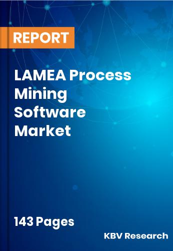 LAMEA Process Mining Software Market Size & Forecast, 2026