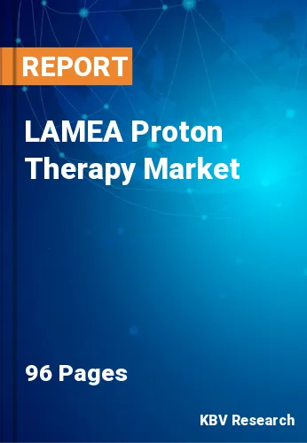 LAMEA Proton Therapy Market