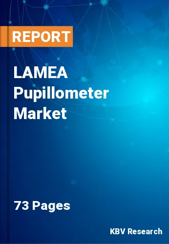 LAMEA Pupillometer Market Size & Forecast Report by 2026