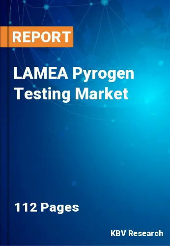 LAMEA Pyrogen Testing Market Size & Forecast to 2030