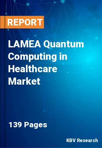 LAMEA Quantum Computing in Healthcare Market