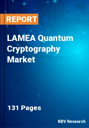LAMEA Quantum Cryptography Market