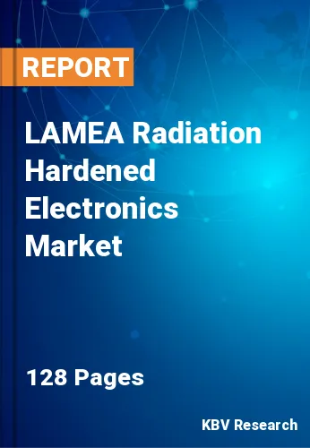 LAMEA Radiation Hardened Electronics Market