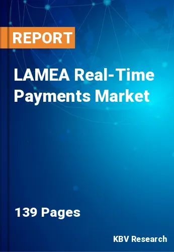 LAMEA Real-Time Payments Market Size & Share Analysis, 2026