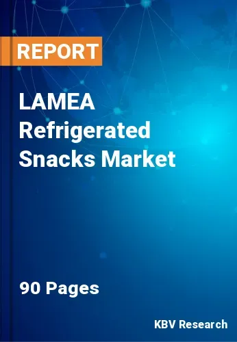 LAMEA Refrigerated Snacks Market Size & Analysis by 2027