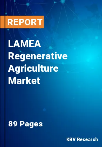 LAMEA Regenerative Agriculture Market Size, Share, 2023-2029