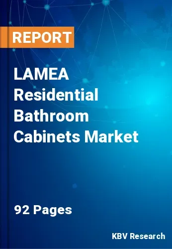 LAMEA Residential Bathroom Cabinets Market Size | 2031