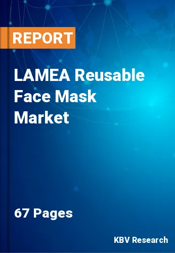 LAMEA Reusable Face Mask Market Size & Analysis 2019-2025