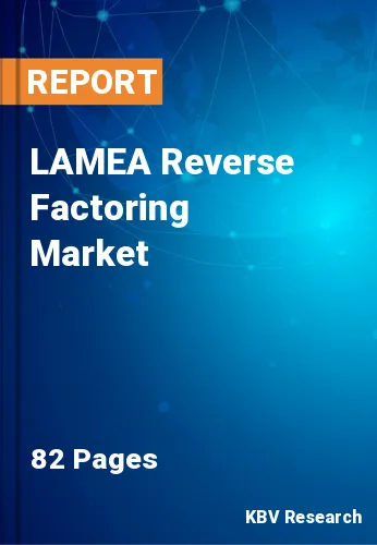 LAMEA Reverse Factoring Market Size, Share & Forecast, 2029
