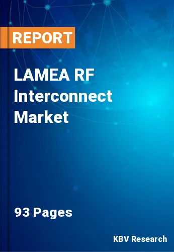 LAMEA RF Interconnect Market Size, Share & Forecast, 2028