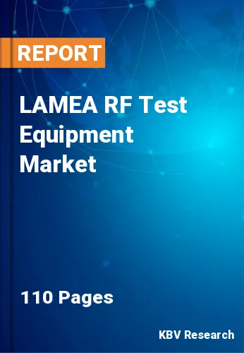 LAMEA RF Test Equipment Market Size, Share & Trends to 2028