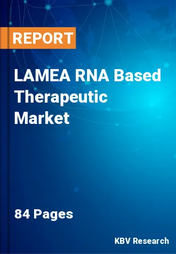 LAMEA RNA Based Therapeutic Market Size & Share by 2027