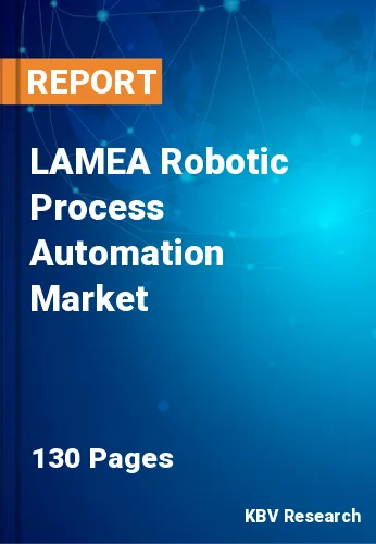 LAMEA Robotic Process Automation Market