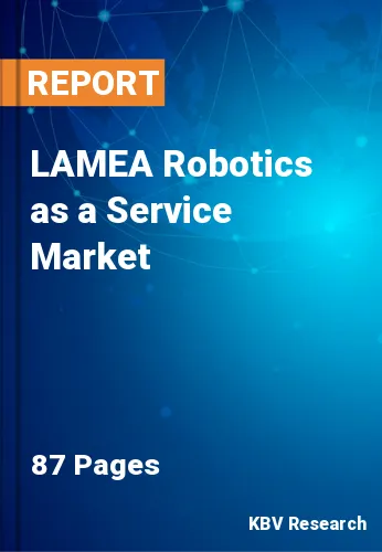 LAMEA Robotics as a Service Market Size & Growth Trends 2028