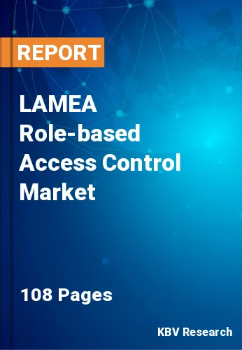 LAMEA Role-based Access Control Market Size & Share by 2028