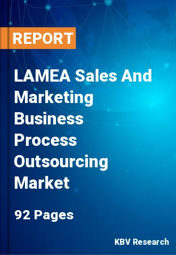 LAMEA Sales And Marketing Business Process Outsourcing Market Size, 2028