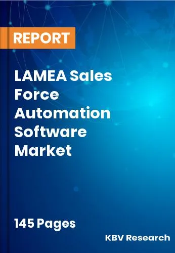 LAMEA Sales Force Automation Software Market Size | 2032