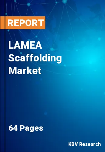 LAMEA Scaffolding Market Size & Industry Trends 2021-2027