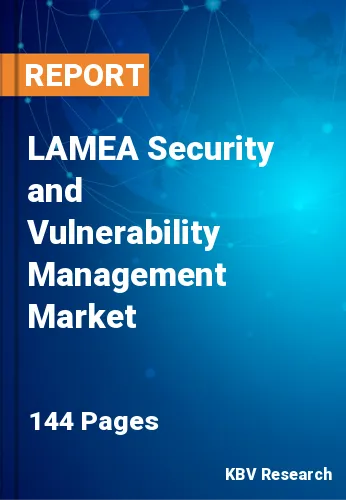 LAMEA Security and Vulnerability Management Market