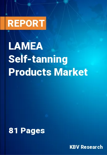 LAMEA Self-tanning Products Market Size & Forecast by 2027