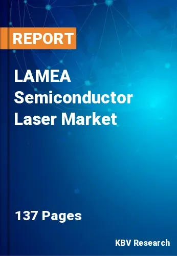 LAMEA Semiconductor Laser Market Size & Analysis | 2031