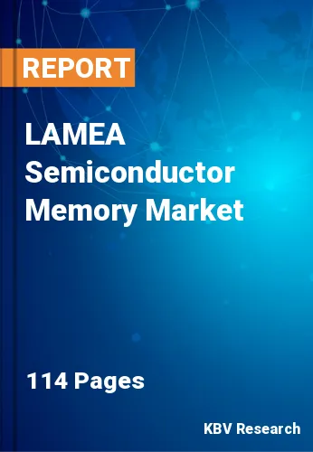 LAMEA Semiconductor Memory Market Size & Forecast 2026