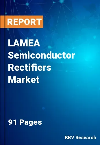 LAMEA Semiconductor Rectifiers Market Size & Forecast, 2026