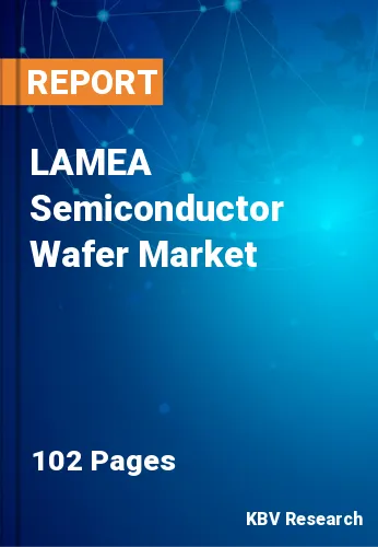 LAMEA Semiconductor Wafer Market Size & Share, Growth, 2027