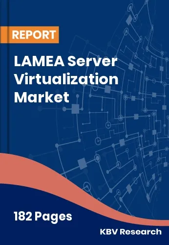 LAMEA Server Virtualization Market Size | Growth Report 2032