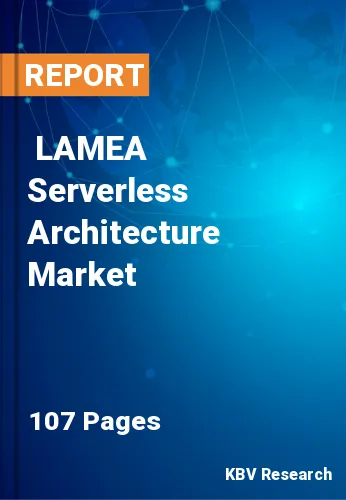  LAMEA Serverless Architecture Market