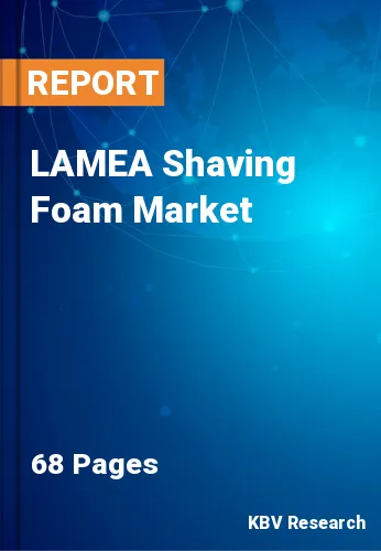 LAMEA Shaving Foam Market Size, Share & Analysis Report by 2025