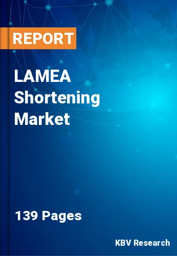 LAMEA Shortening Market