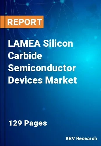 LAMEA Silicon Carbide Semiconductor Devices Market Size, 2028