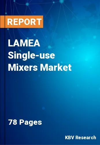 LAMEA Single-use Mixers Market