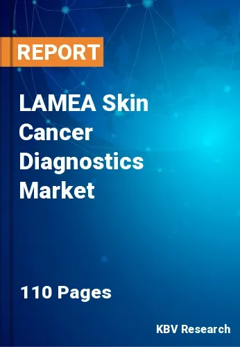 LAMEA Skin Cancer Diagnostics Market Size & Analysis | 2031