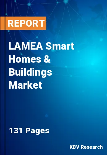 LAMEA Smart Homes & Buildings Market
