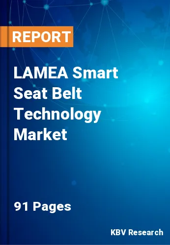 LAMEA Smart Seat Belt Technology Market Size & Share to 2028