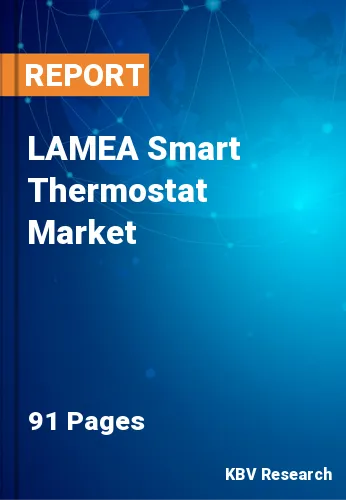 LAMEA Smart Thermostat Market Size, Growth & Trends by 2028