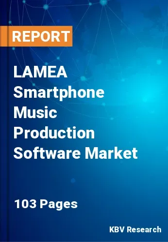 LAMEA Smartphone Music Production Software Market