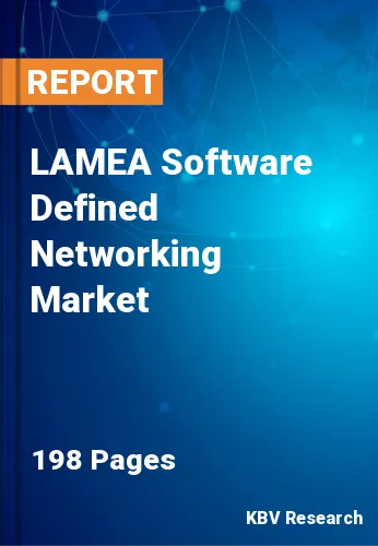 LAMEA Software Defined Networking Market