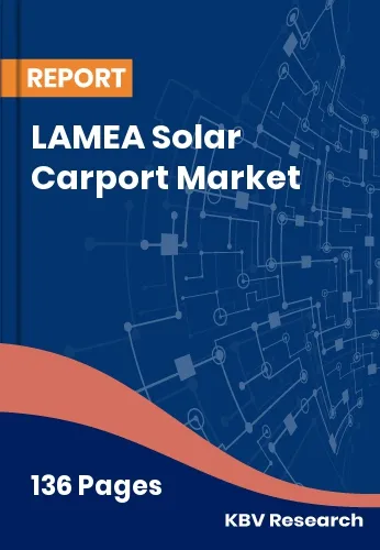 LAMEA Solar Carport Market Size, Trend Analysis Report 2032