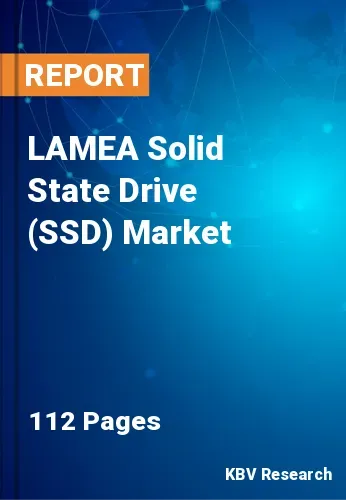 LAMEA Solid State Drive (SSD) Market Size | Forecast 2031