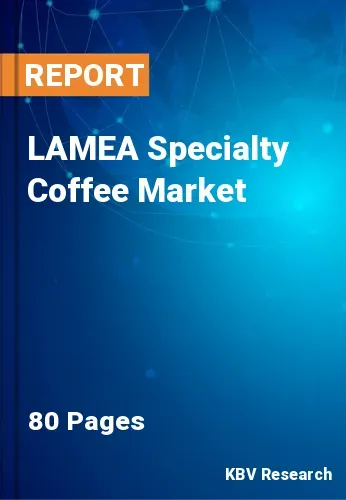 LAMEA Specialty Coffee Market Size & Growth to 2023-2029