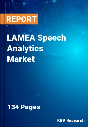 LAMEA Speech Analytics Market Size, Analysis, Growth