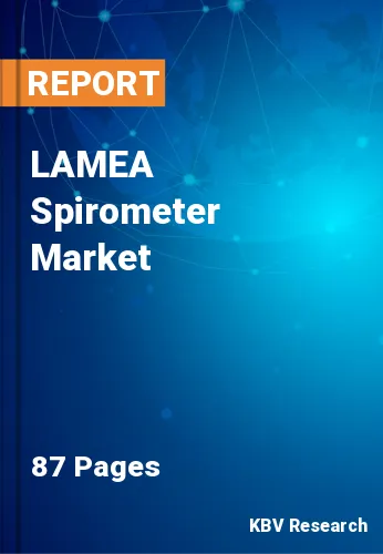 LAMEA Spirometer Market Size, Share, Trends & Growth by 2026